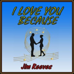 I  LOVE YOU  BECAUSE (Jim Reeves) cover version