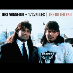 Dirt Vonnegut & 17CVNDLES - The Bitter End