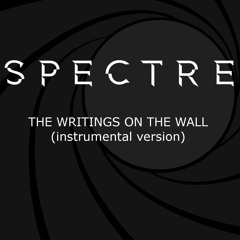 SPECTRE - The Writings on the Wall - Instrumental