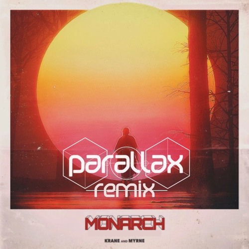 Krane + Myrne - Monarch [Parallax Remix]