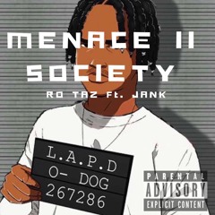 Menace II Society ft. Jank