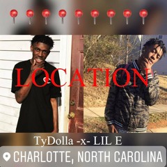 LOCATION - TyDolla -x- E