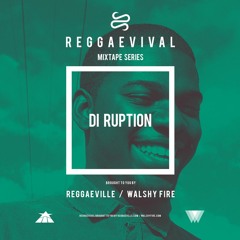 Di Ruption - Reggaevival Mixtape by Walshy Fire & Reggaeville [2018]