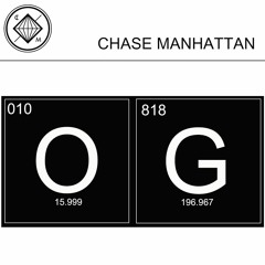 Chase Manhattan - OG [PREMIERE]