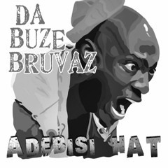 Da Buze Bruvaz - Adebisi Hat LP Snippets Chopped Herring Recs