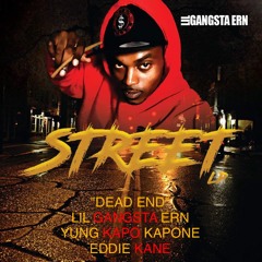 Lil Gangsta Ern ft.Yung Kapo Kapone / Eddie Kane - Dead End