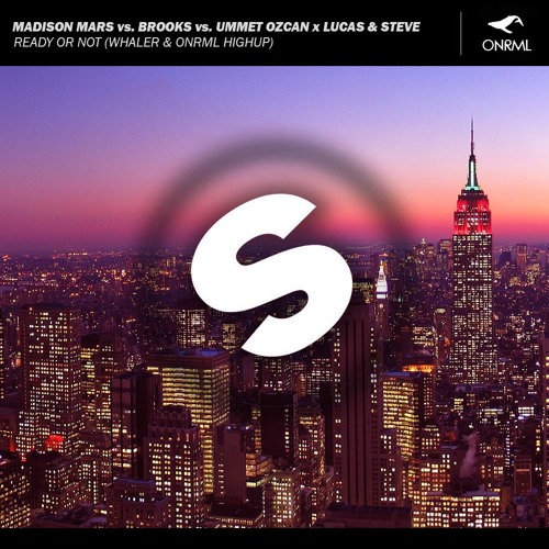 Madison Mars vs. Brooks vs. Ummet Ozcan & Lucas & Steve - Ready Or Not (Whaler & ONRML HighUp)