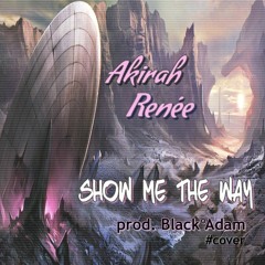 Show Me The Way [prod. Black°Adam]