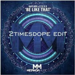 2timesdope - Like That