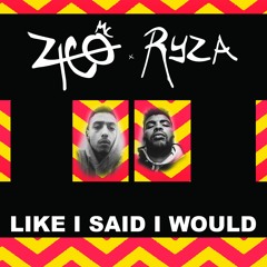 Like I Said I Would ft Ryza