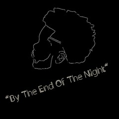 By The End Of The Night Prod. By Apollo V