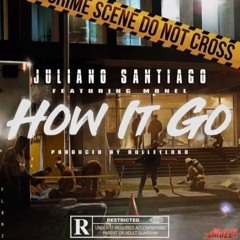 Juliano Santiago - How It Go (Prod By BulletLoko) ft. MBNel (DigitalDripped.com)