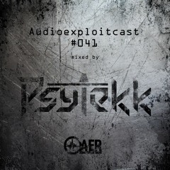 Audioexploitcast #041 by Psytekk
