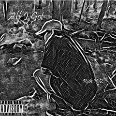 Rich K.P. - All I Got [Prod. by canis major]