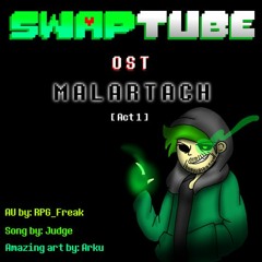Swaptube - Malartach: Act 1 (By Judge)
