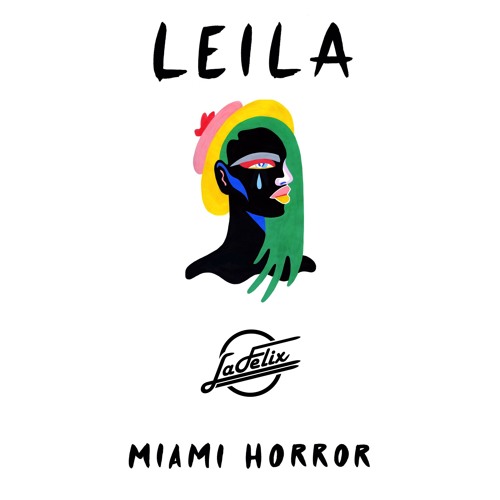 Leila - Miami Horror(La Felix Remix)