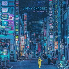 Jimmy Chronic - Get Schwifty