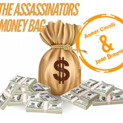 Money bag - The assassinators (Ameer & Jade Diamond ) (Unmastered )