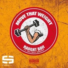 Move That Weight (ft. PhlyBoy Denero) [Prod. Chaney]