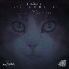 Regal - L'Éternité (Charlotte De Witte Remix)