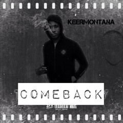 Keermontana - ComeBack (Prod. BarDaProducer)