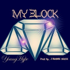 MY BLOCK Prod By. J RHYME BEATZ