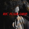Ric Flair Drip Mp3