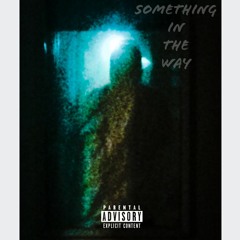 Something In The Way(Prod. DJMP2)