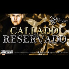 Daniel Vazquez - Callado Y Reservado