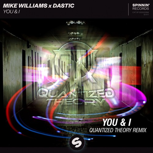 Mike Williams x Dastic - You & I (Quantized Theory Remix)