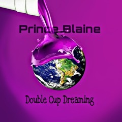 Prince Blaine - Codeine Dreaming