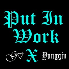 Put in that Work (Grap3z X Yunggin)