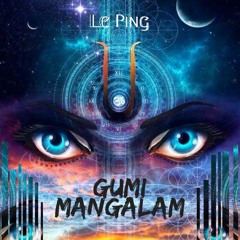 Le Ping - Gumi Mangalam