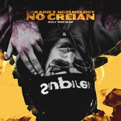 NO CREIAN - COKAINE x NGELMELODY