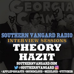 Theory Hazit - Southern Vangard Radio Interview Sessions