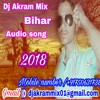 Bhojpuri Song Mp3 2018 Dj Akram Mix Saharsa 917506317380 Mp3