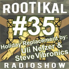 Rootikal Radioshow #35 - 09th January 2018 feat. Uli Nefzer & Vibronics