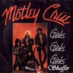 Shaffer-Girls Girls Girls (Motley Crue)
