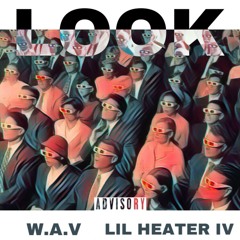 LOOK - W.A.V. x LIL HEATER