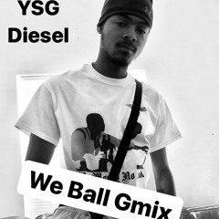 ¥$G Diesel x We Ball Gmix