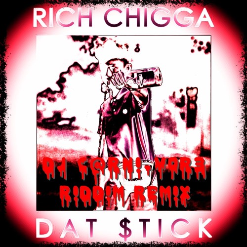 Rich Brian/Chigga - Dat $tick (DJ C@RN!-v0r3 R!DD!M Remix)[FREE DL]