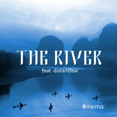 The River (feat. distantfew)