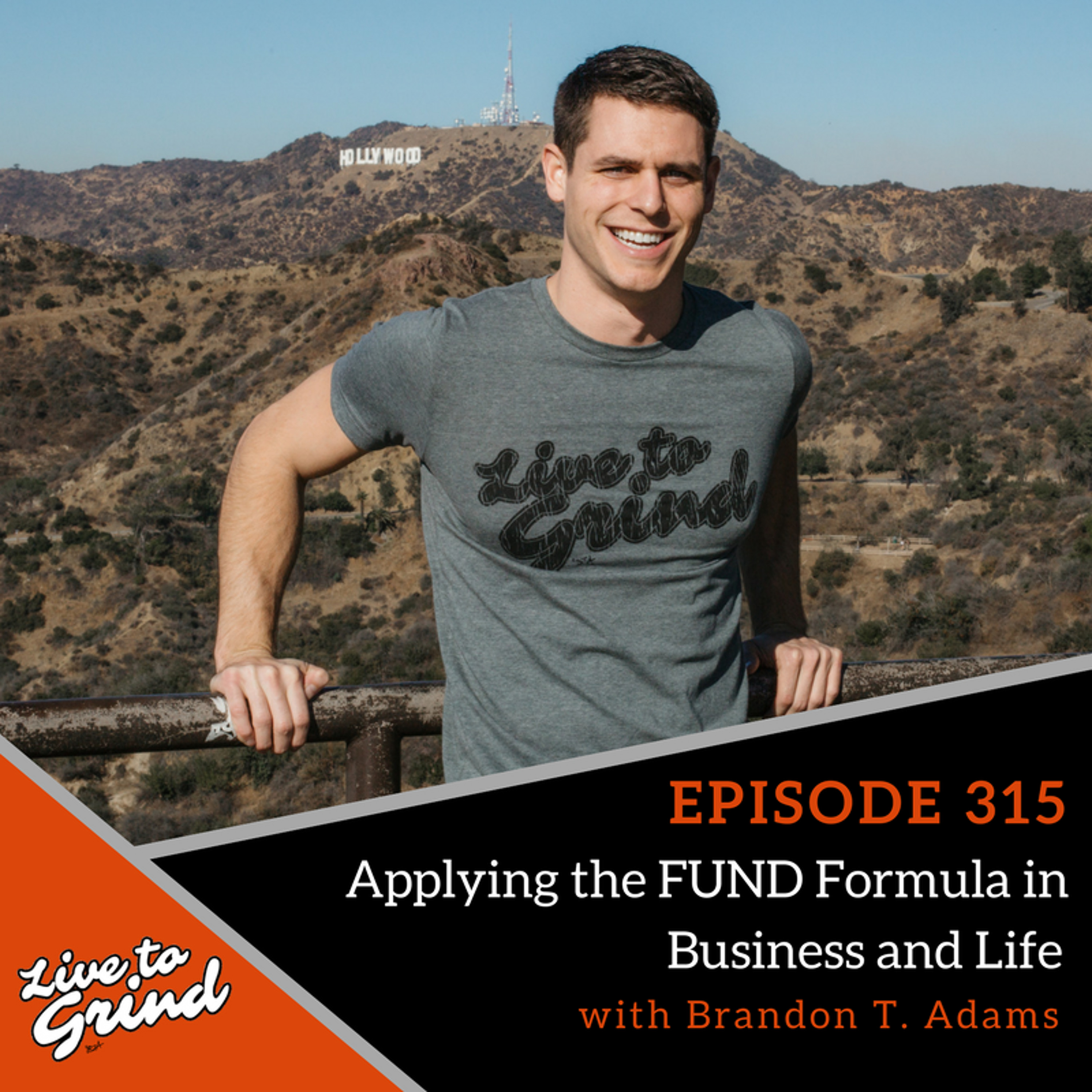EP 315 Applying the FUND Formula in Business and Life with Brandon T. Adams episode artwork