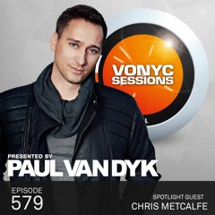 Paul Van Dyk VONYC Sessions 579 (Chris Metcalfe Guestmix)