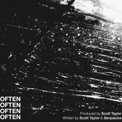 often feat. senpaijoe (Prod. Scott Taylor)