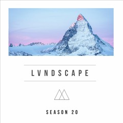 LVNDSCAPE - Season 20