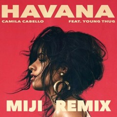 Camila Cabello - Havana [MiJi Remix]