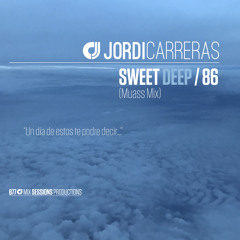JORDI CARRERAS - Sweet Deep 86 (Muass Mix)