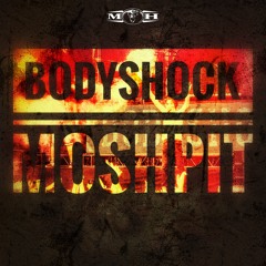 Bodyshock - Moshpit [FREE RELEASE]