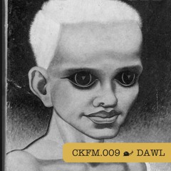CKFM.009 - DAWL